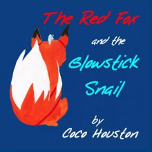 Thumbnail for The Red Fox and the Glowstick Snail by Coco Houston