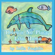 Thumbnail for There's No Place Like Home by India Fragnato